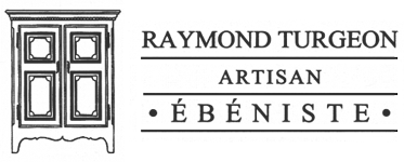 Raymond Turgeon artisan ébéniste